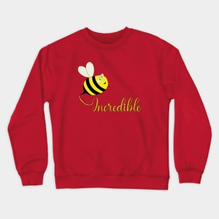 Be Incredible Crewneck Sweatshirt